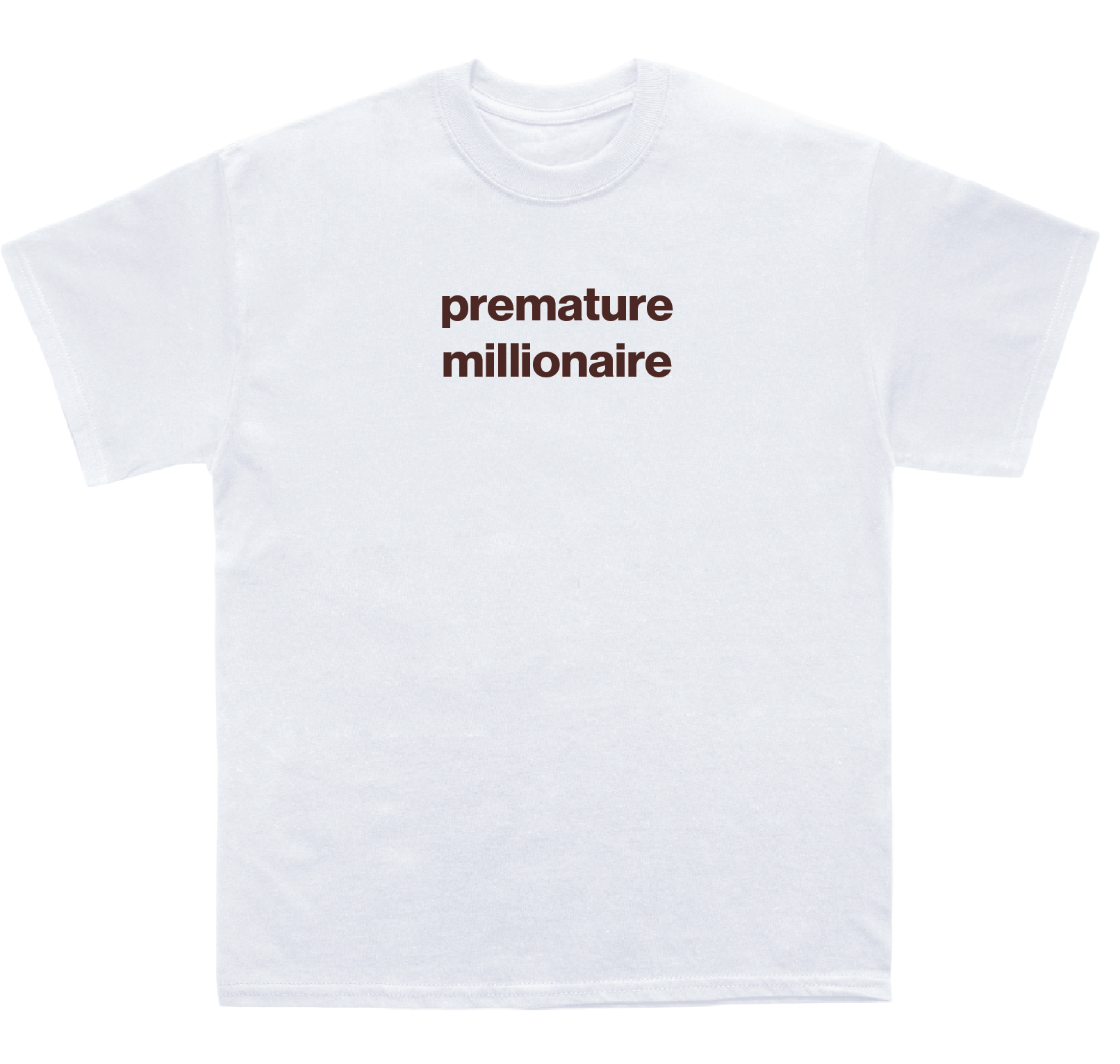premature millionaire shirt